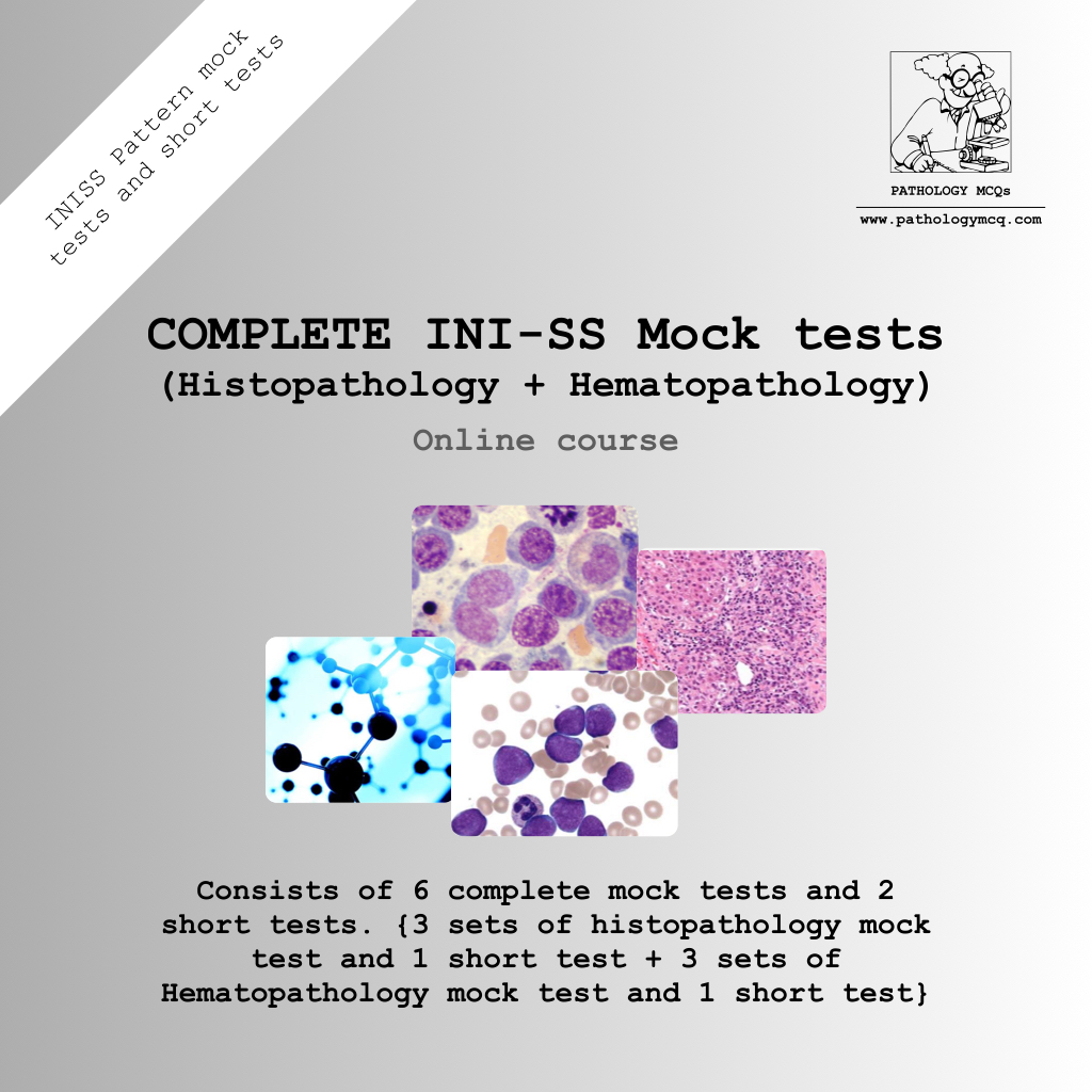 COMPLETE INI-SS Mock tests (Histopathology + Hematopathology)